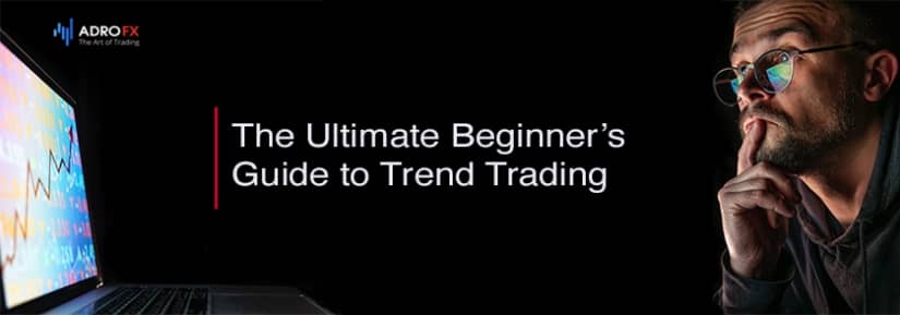 the-ultimate-beginner’s-guide-to-trend-trading