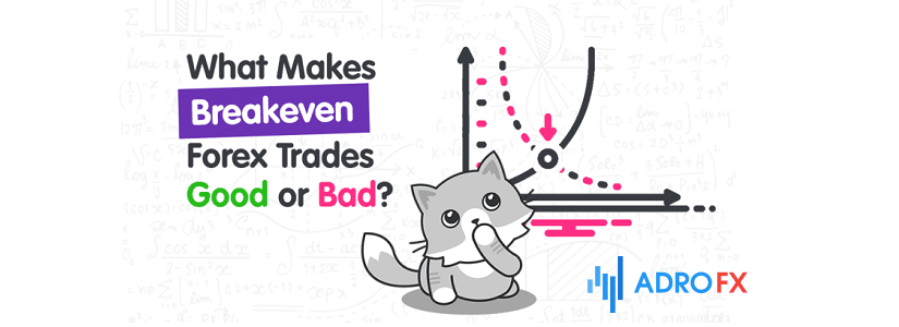 Moving Stop Loss to Breakeven in Forex Trading: Lost Opportunity or Guarantee of Better Performance?
