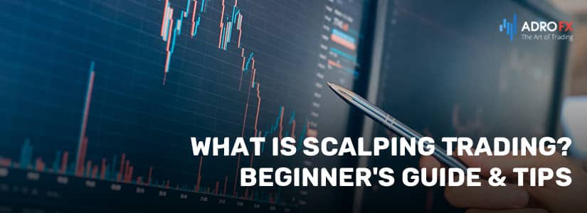 What is Scalping Trading? Beginner's Guide & Tips