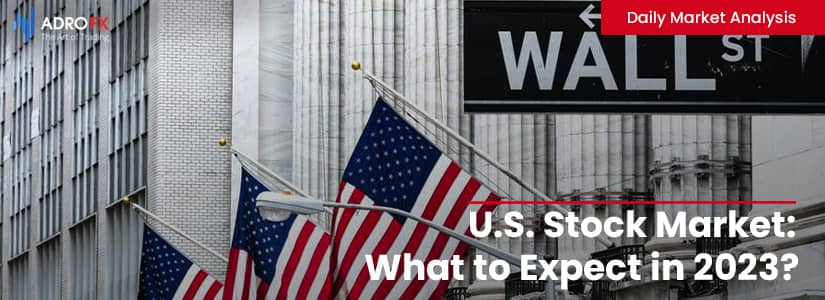 U.S. Stock Market: What to Expect in 2023?