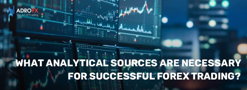 What Analytical Sources are Necessary for Successful Forex Trading?