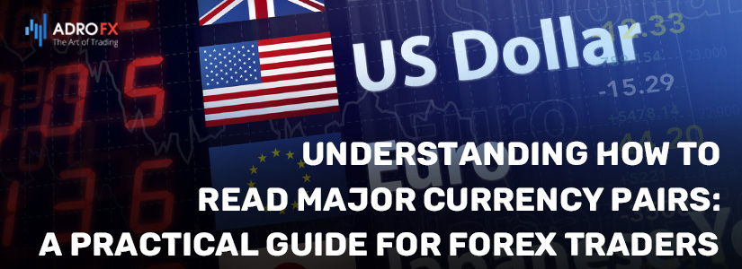 Understanding-How-to-Read-Major-Currency-Pairs-A-Practical-Guide-for-Forex-Traders-fullpage