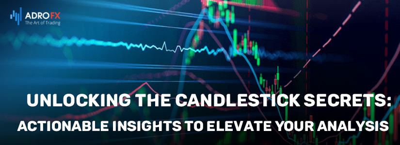 Unlocking-the-Candlestick-Secrets-Actionable-Insights-to-Elevate-Your-Analysis-fullpage