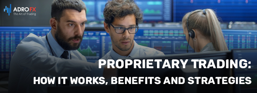 Proprietary-Trading-How-it-Works-Benefits-and-Strategies-fullpage