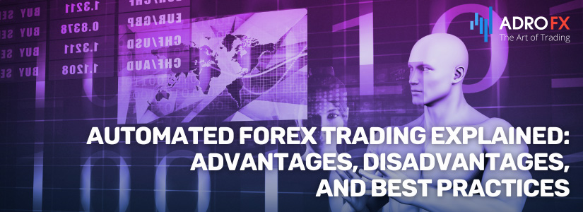 Automated-Forex-Trading-Explained-Advantages-Disadvantages-Best-Practices-Fullpage