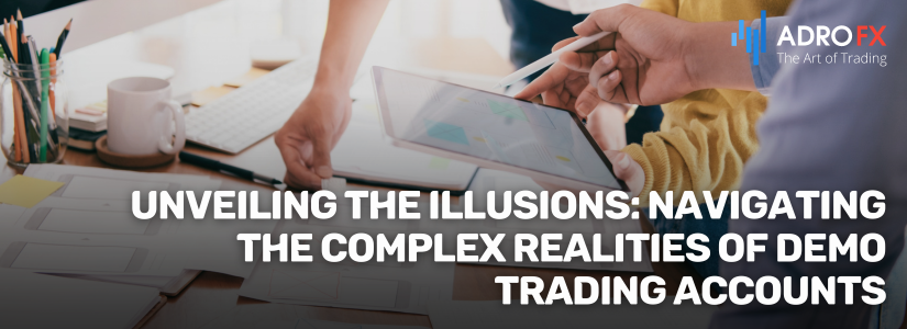 Unveiling-the-Illusions-Navigating-the-Complex-Realities-of-Demo-Trading-Accounts-Fullpage