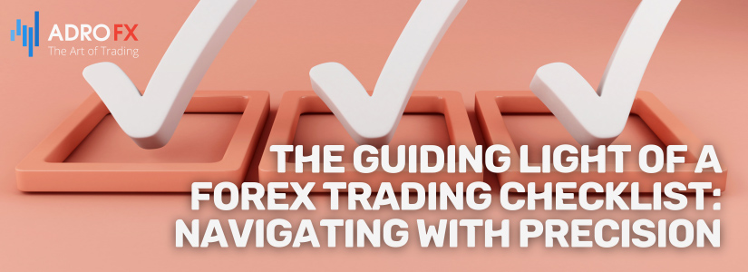 The-Guiding-Light-of-Forex-Trading-Checklist-Navigating-with-Precision-Fullpage