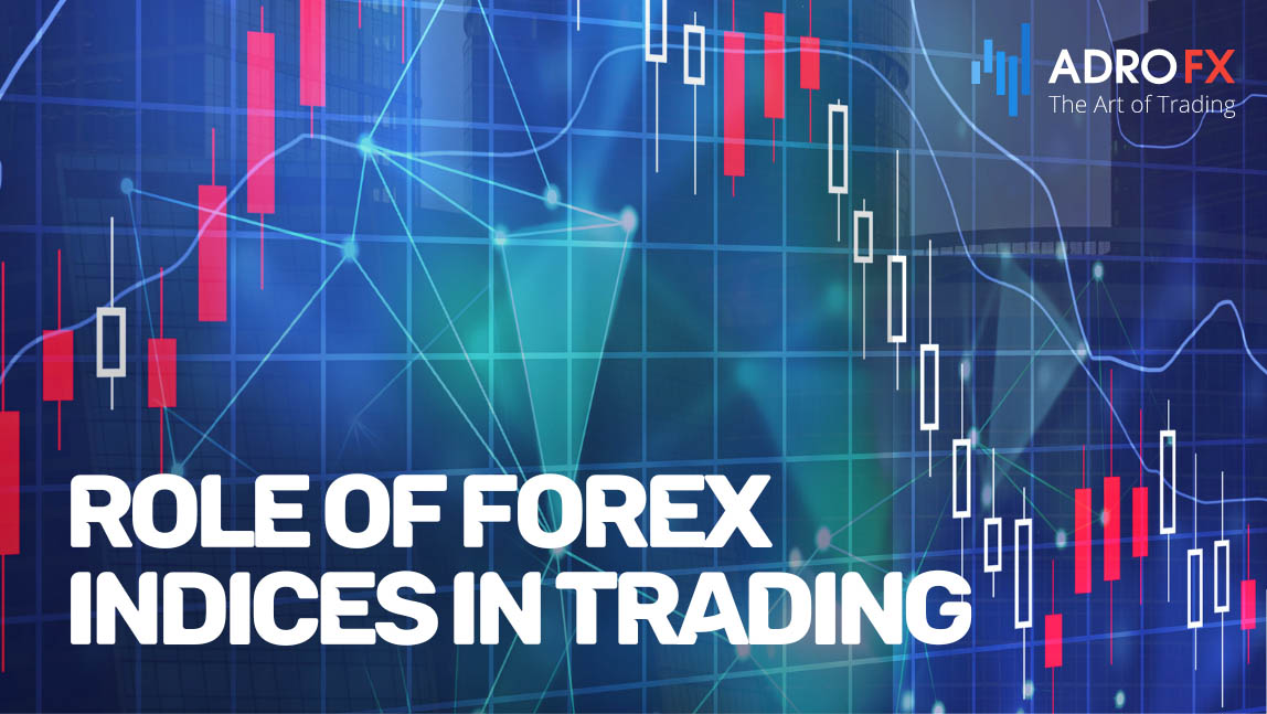 Role-Of-Forex-Indices-In-Trading