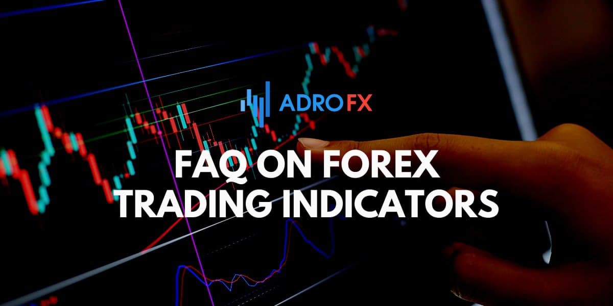 FAQ on Forex Trading Indicators