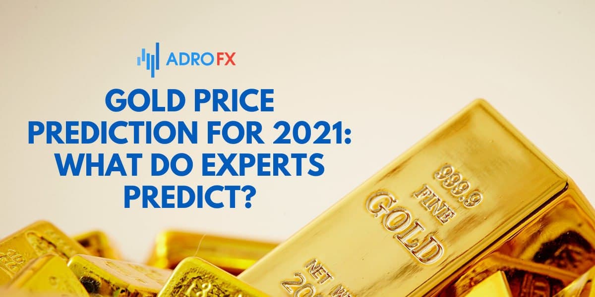 Gold Price Prediction for 2021: What Do Experts Predict? 