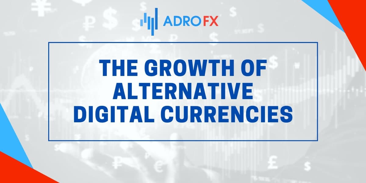 The Growth of Alternative Digital Currencies