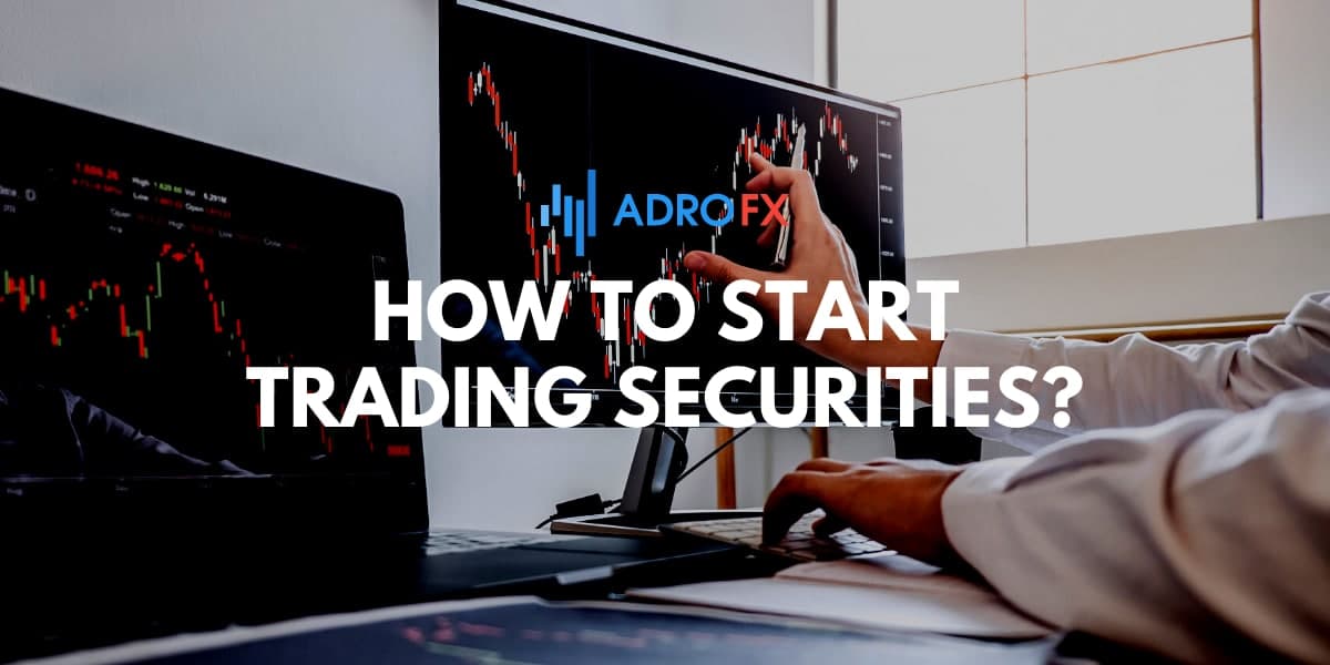How to start trading securities?